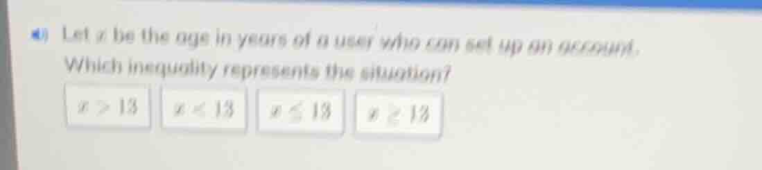 let ( x ) be the age in years of a user who can set up an account. whic…
