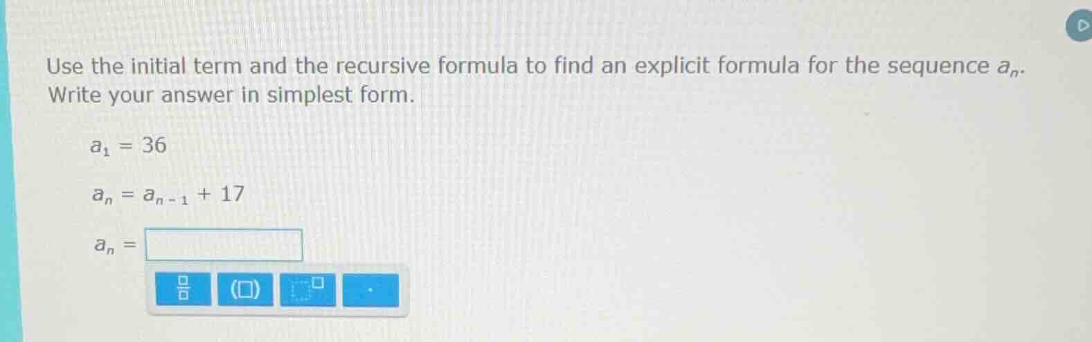 use the initial term and the recursive formula to find an explicit form…