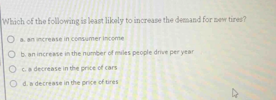 which of the following is least likely to increase the demand for new t…