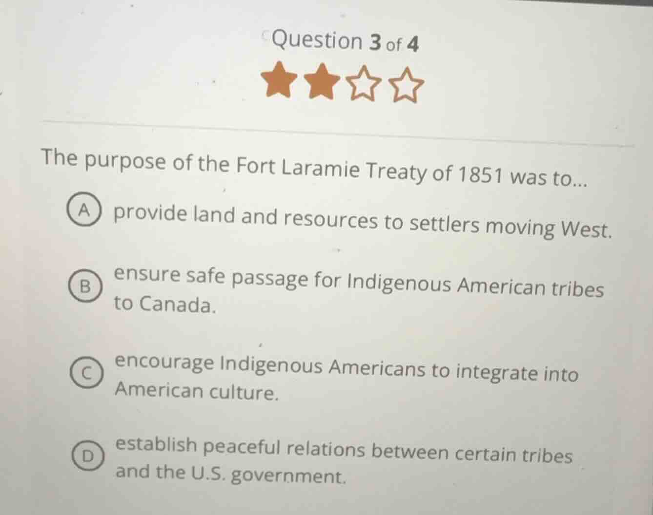 question 3 of 4 the purpose of the fort laramie treaty of 1851 was to..…