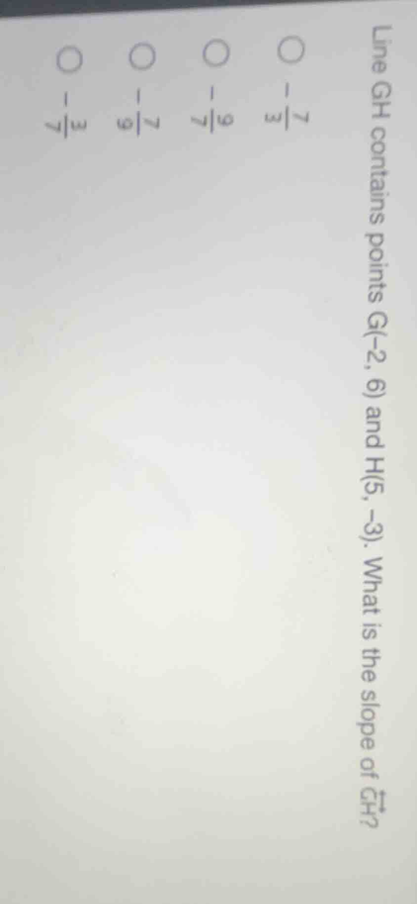 line gh contains points g(-2, 6) and h(5, -3). what is the slope of (ov…