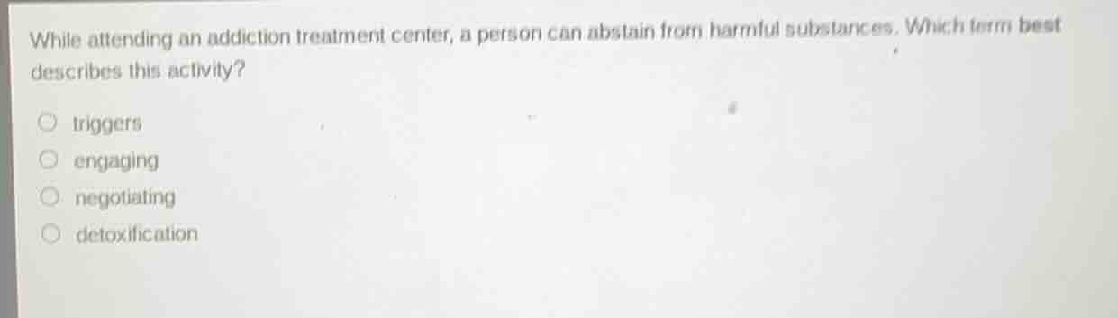 while attending an addiction treatment center, a person can abstain fro…