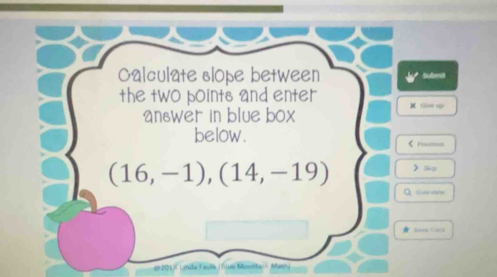 calculate slope between the two points and enter answer in blue box bel…