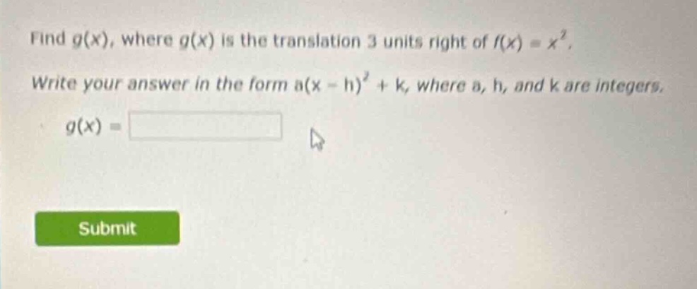 find g(x), where g(x) is the translation 3 units right of ( f(x) = x^2 …