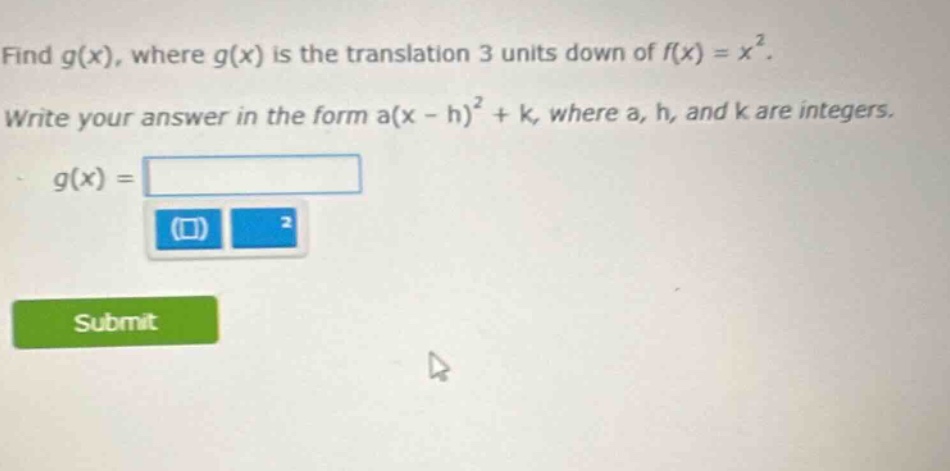 find g(x), where g(x) is the translation 3 units down of f(x) = x². wri…