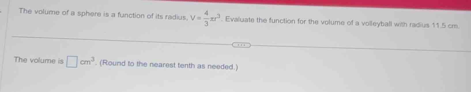 the volume of a sphere is a function of its radius, $v = \\frac{4}{3}\\…
