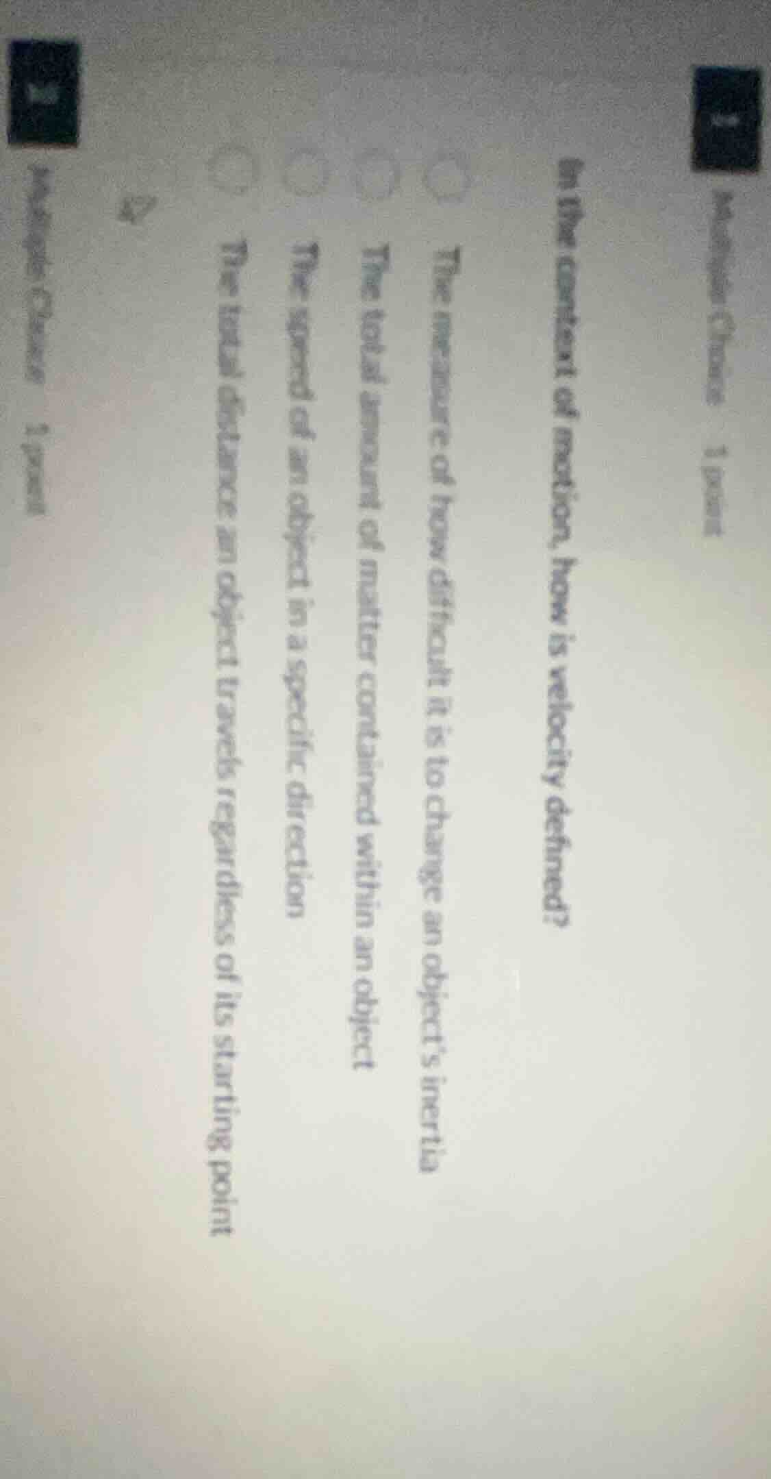 in the context of motion, how is velocity defined? the measure of how d…