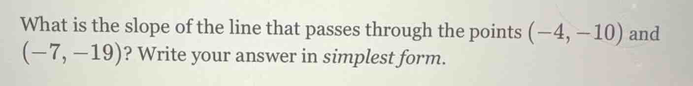 what is the slope of the line that passes through the points (-4, -10) …