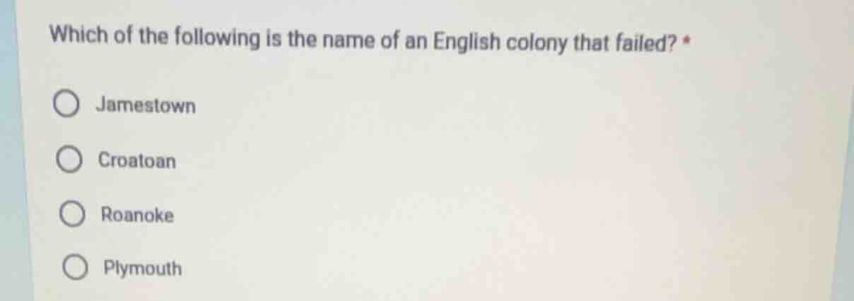 which of the following is the name of an english colony that failed? * …