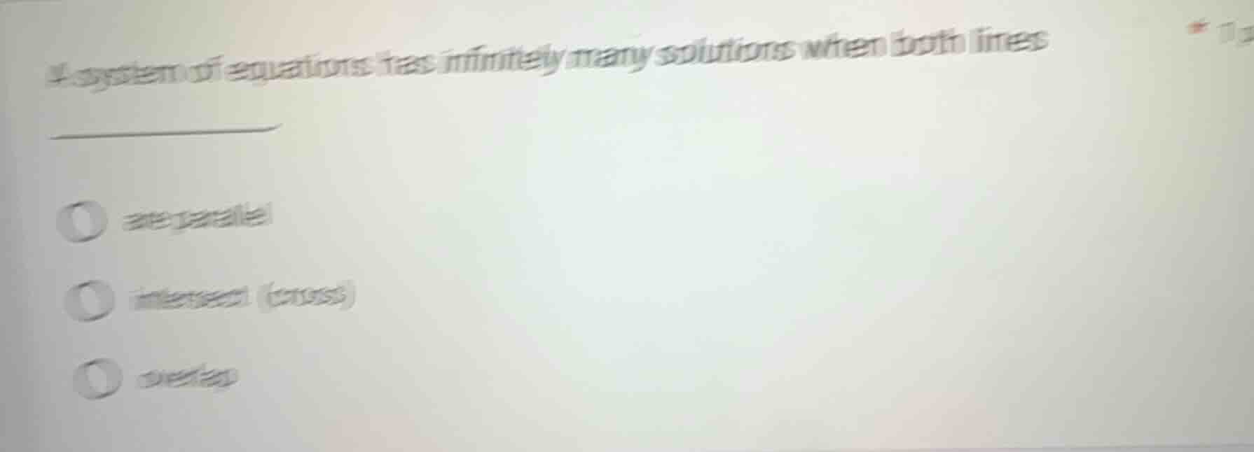 a system of equations has infinitely many solutions when both lines ___…