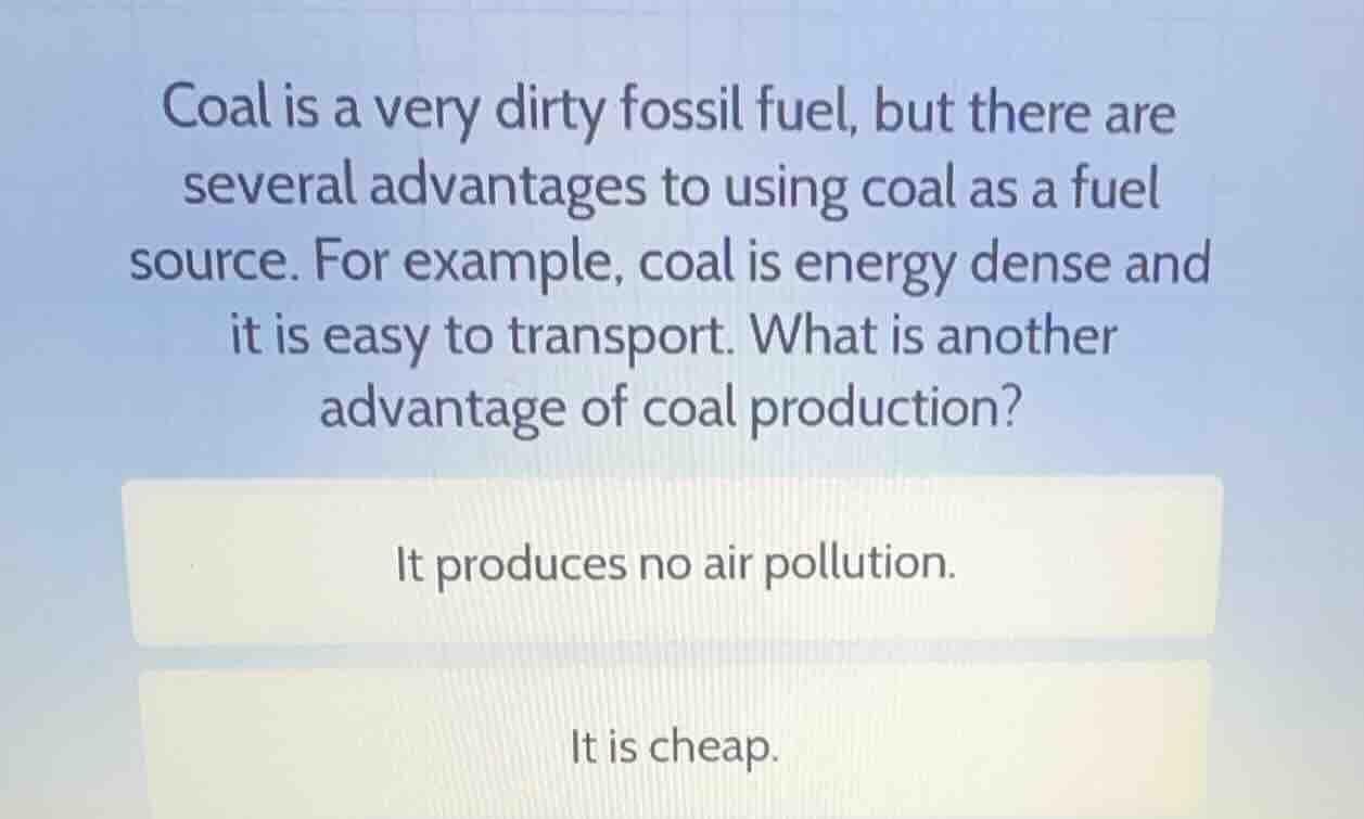 coal is a very dirty fossil fuel, but there are several advantages to u…