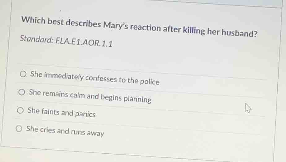 which best describes marys reaction after killing her husband? standard…