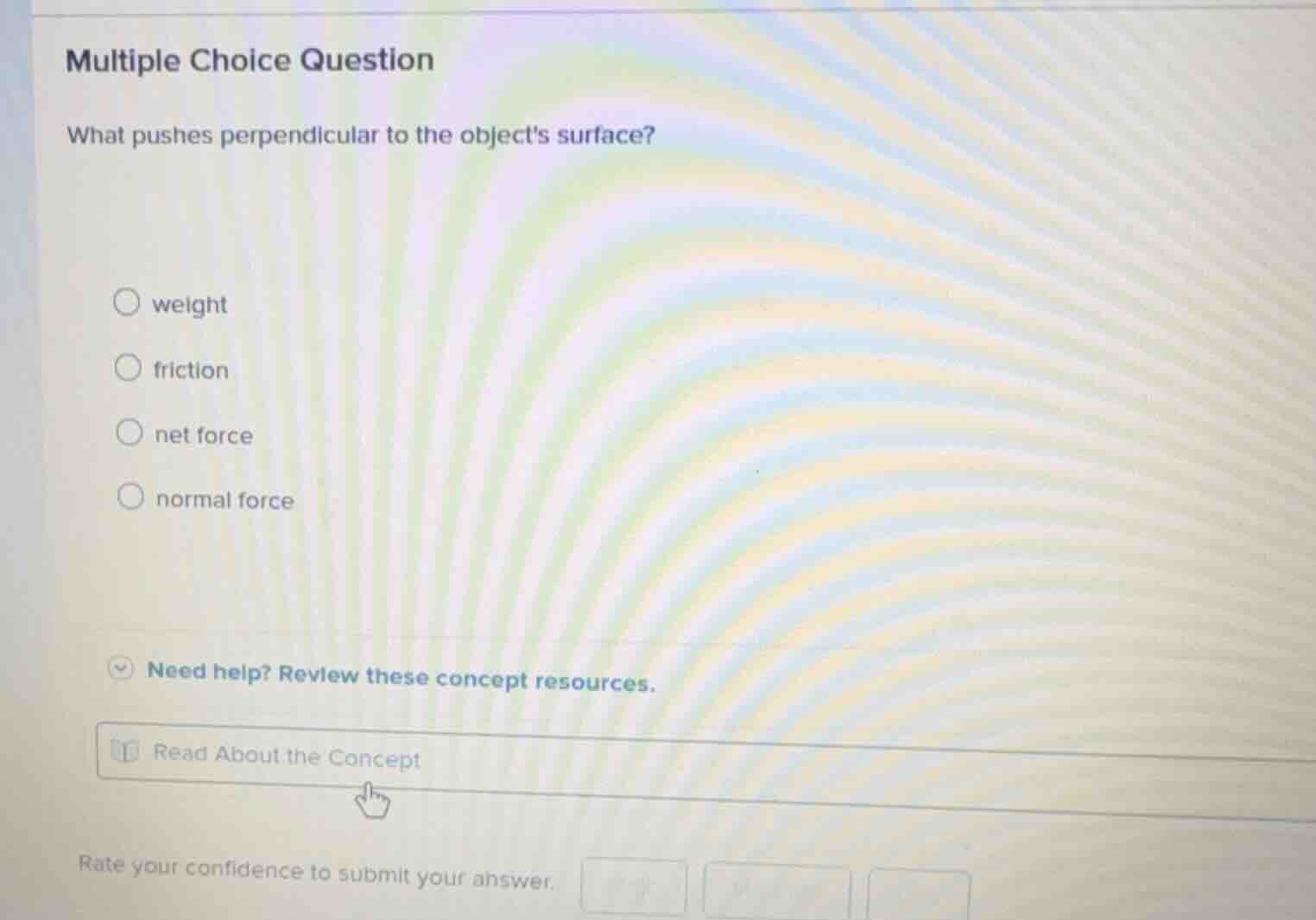 multiple choice question what pushes perpendicular to the objects surfa…