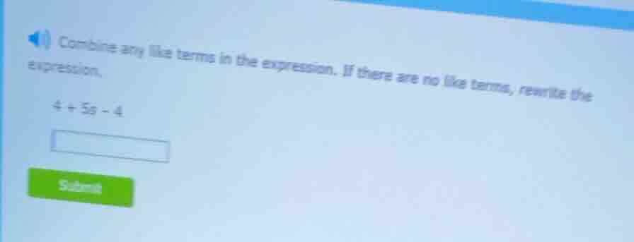 combine any like terms in the expression. if there are no like terms, r…