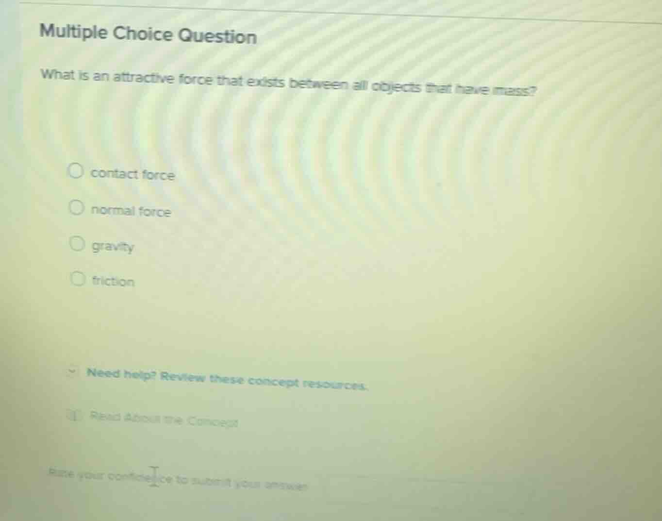 multiple choice question what is an attractive force that exists betwee…