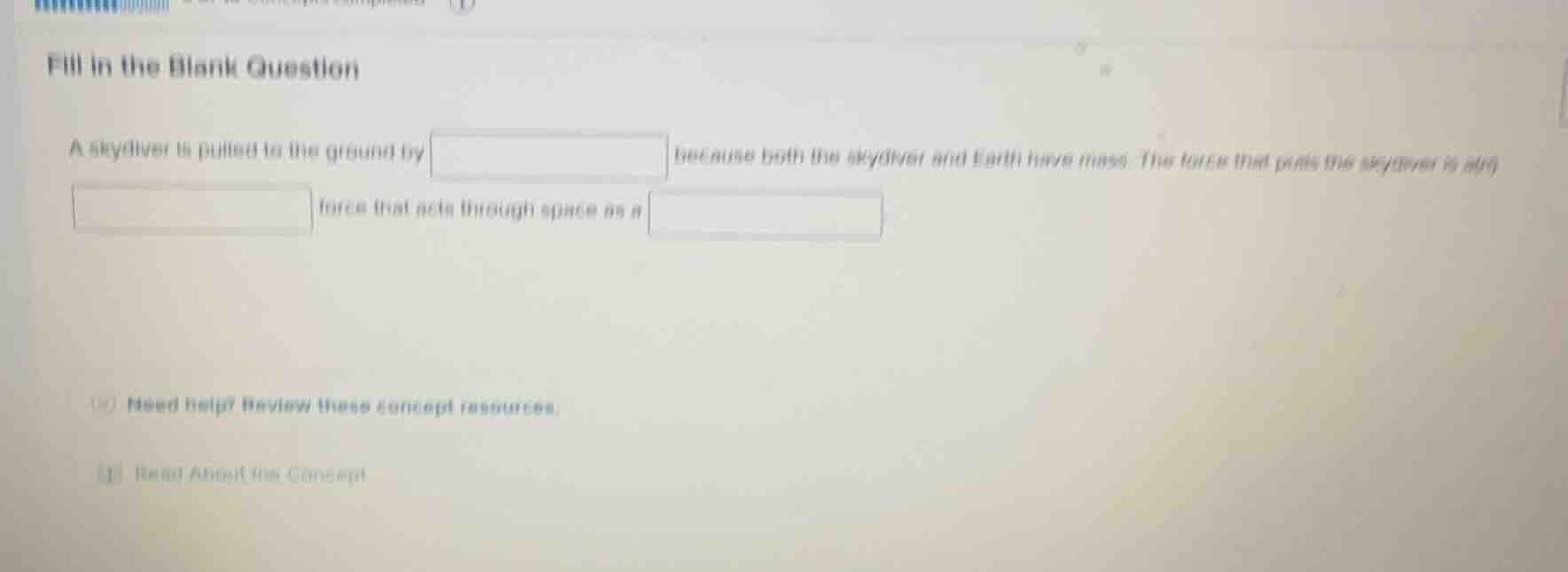 fill in the blank question a skydiver is pulled to the ground by becaus…