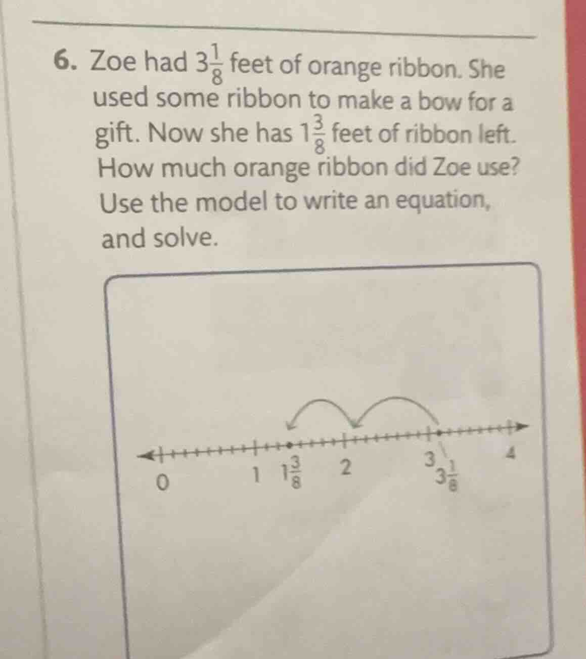 6. zoe had $3\\frac{1}{8}$ feet of orange ribbon. she used some ribbon …
