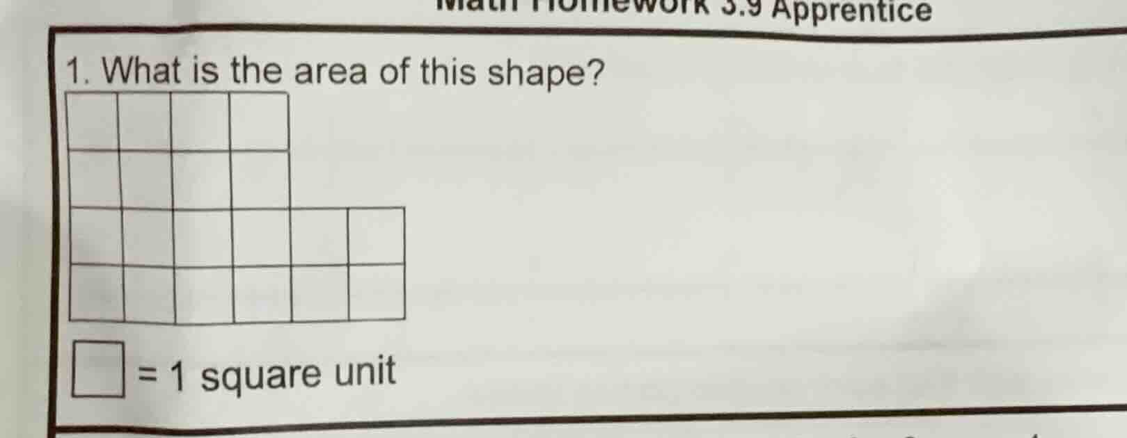 1. what is the area of this shape? \\(\\square\\) = 1 square unit