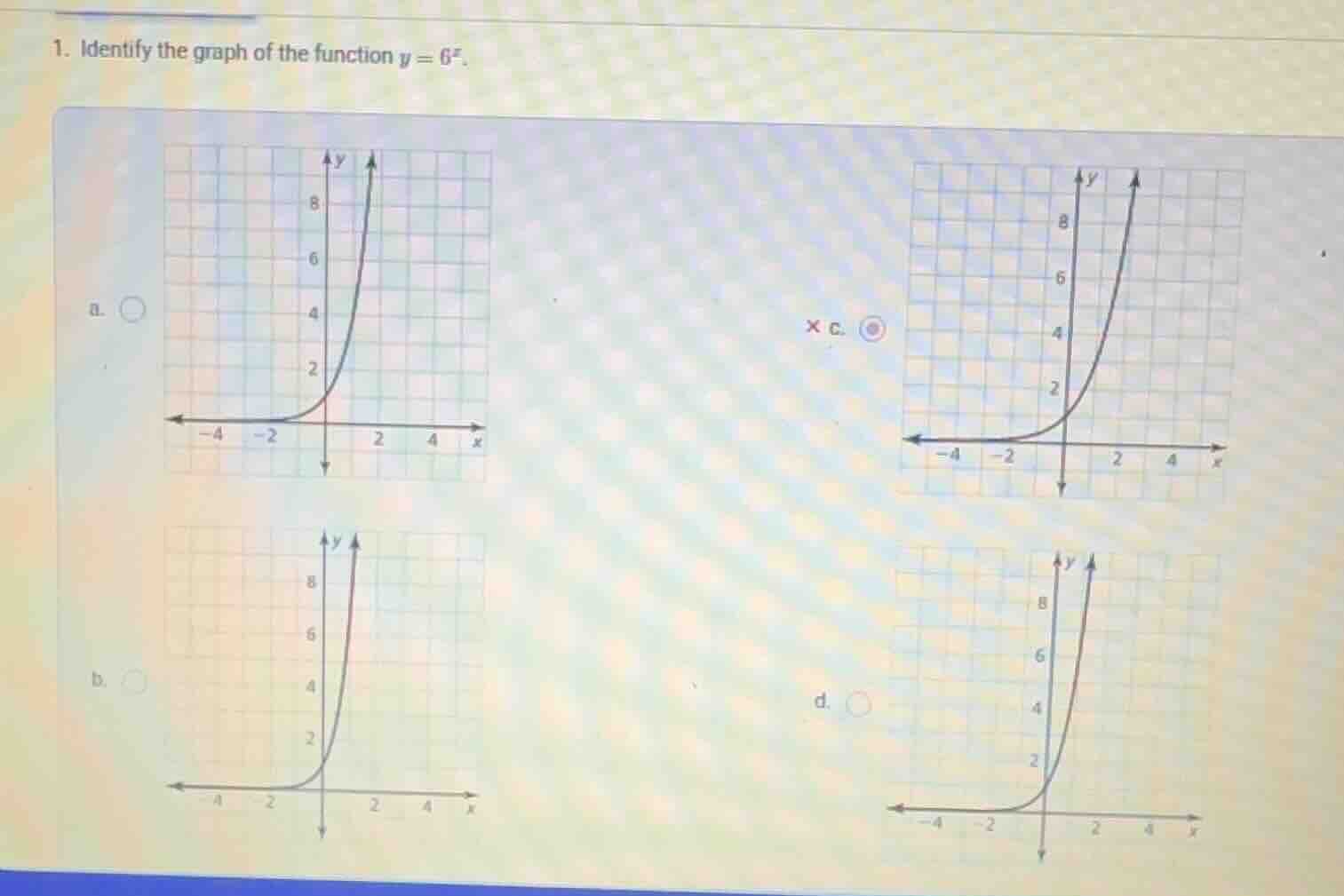 1. identify the graph of the function $y = 6^x$. a. c. b. d.
