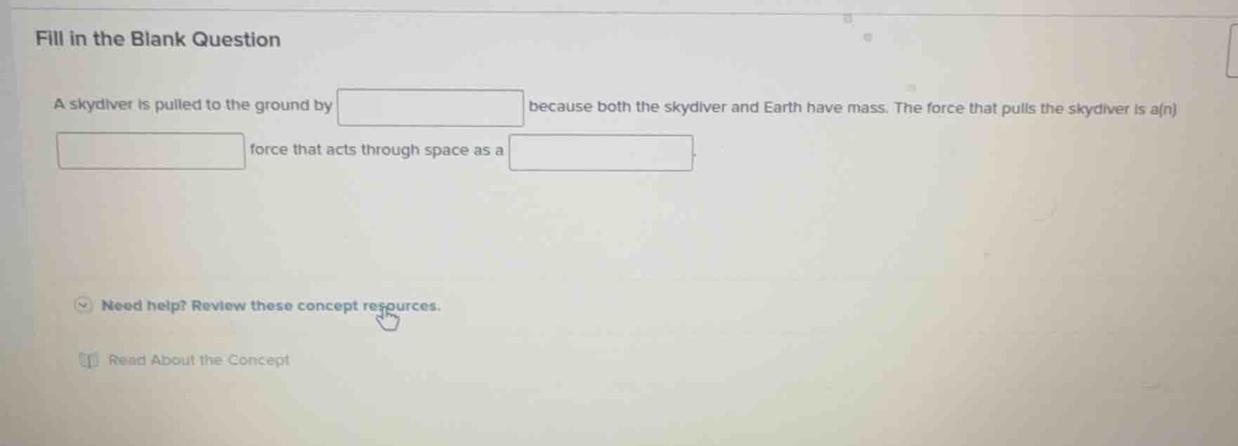 fill in the blank question a skydiver is pulled to the ground by becaus…