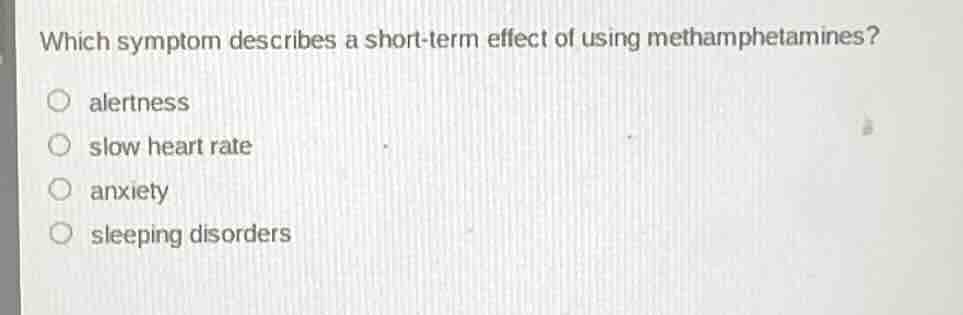 which symptom describes a short - term effect of using methamphetamines…