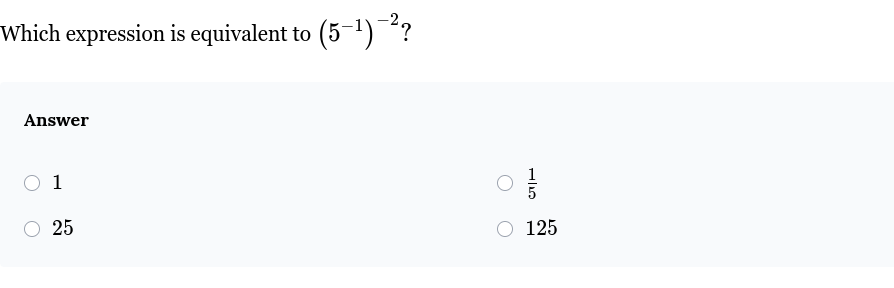 which expression is equivalent to ((5^{-1})^{-2})? answer (1) (\frac{1}…