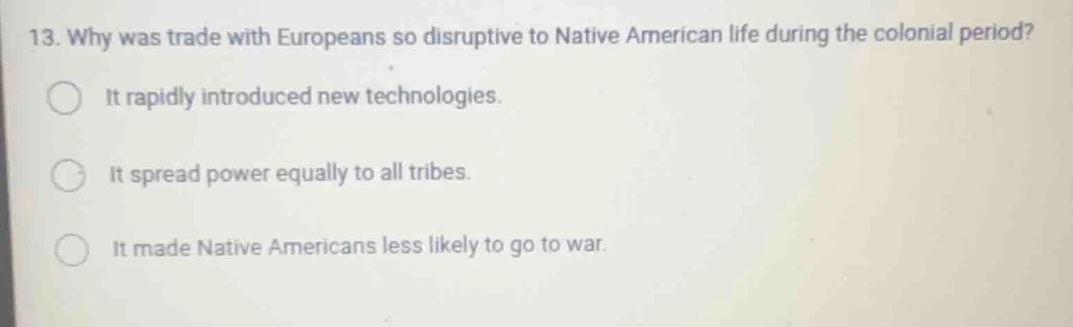 13. why was trade with europeans so disruptive to native american life …