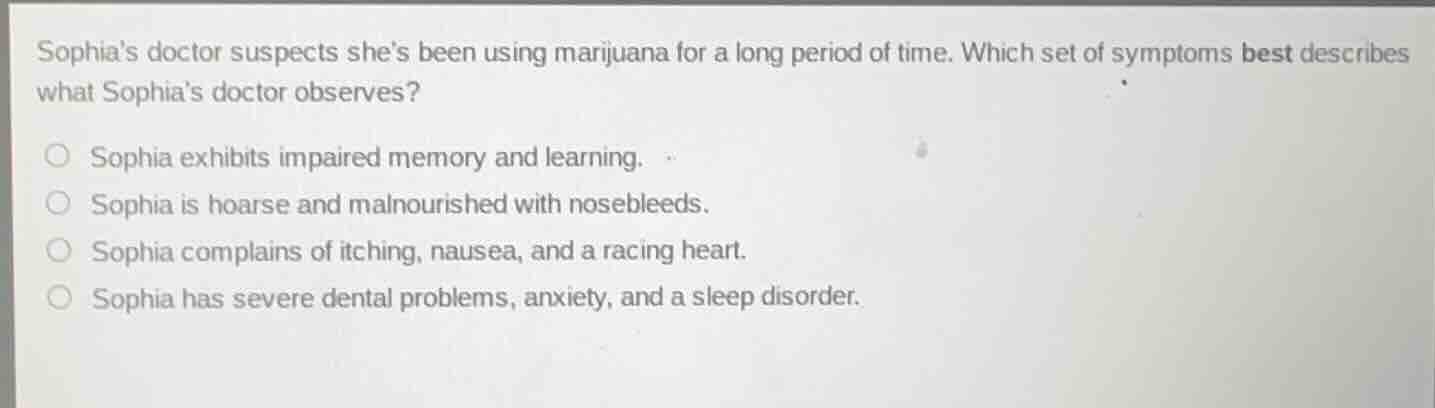 sophias doctor suspects shes been using marijuana for a long period of …