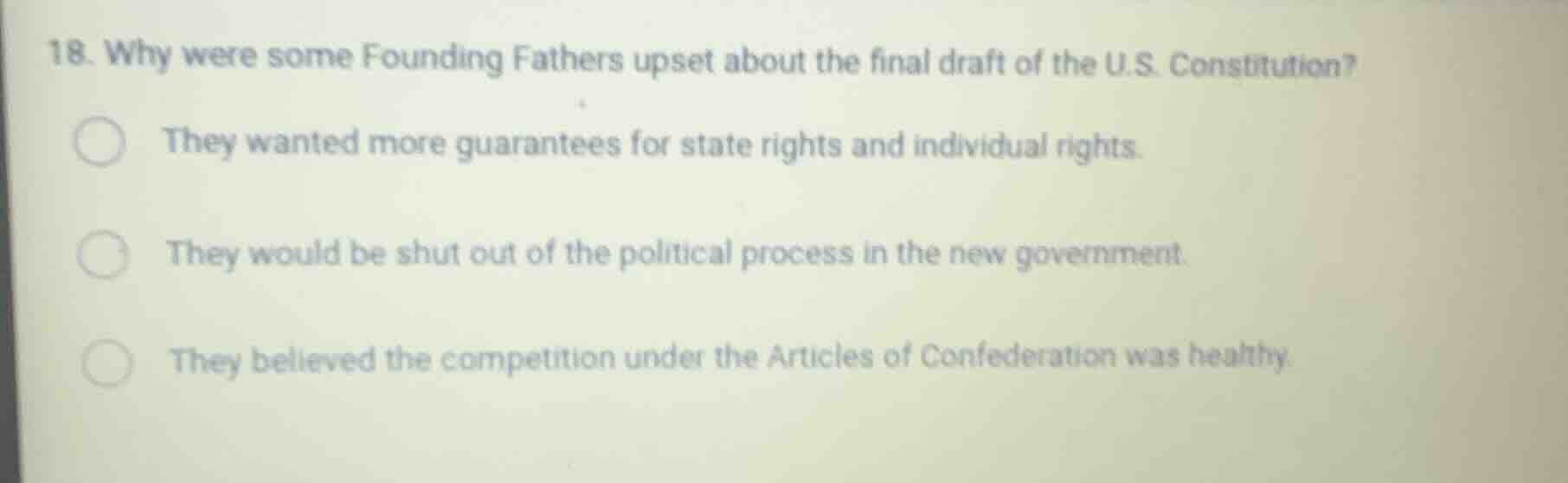 18. why were some founding fathers upset about the final draft of the u…