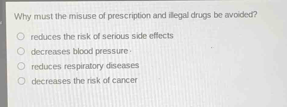 why must the misuse of prescription and illegal drugs be avoided? reduc…