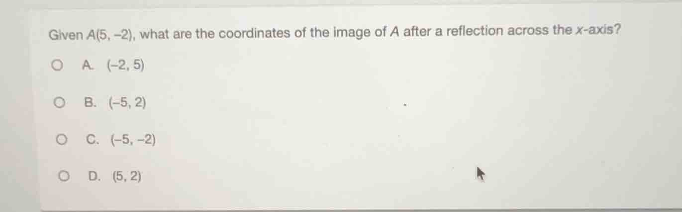given a(5, -2), what are the coordinates of the image of a after a refl…