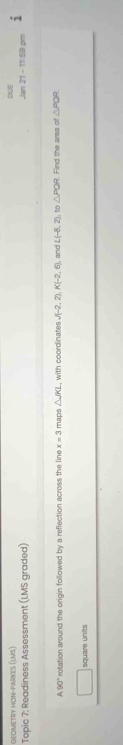 a 90° rotation around the origin followed by a reflection across the li…