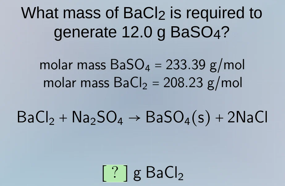 what mass of bacl₂ is required to generate 12.0 g baso₄? molar mass bas…