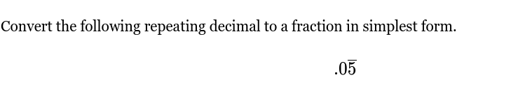 convert the following repeating decimal to a fraction in simplest form.…