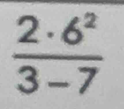 (\frac{2cdot6^{2}}{3 - 7})