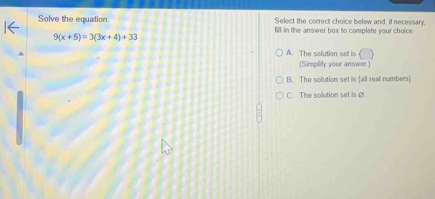 solve the equation. 9(x + 5) = 3(3x + 4) + 33 select the correct choice…