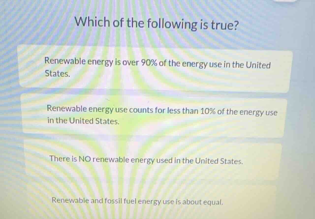 which of the following is true? renewable energy is over 90% of the ene…