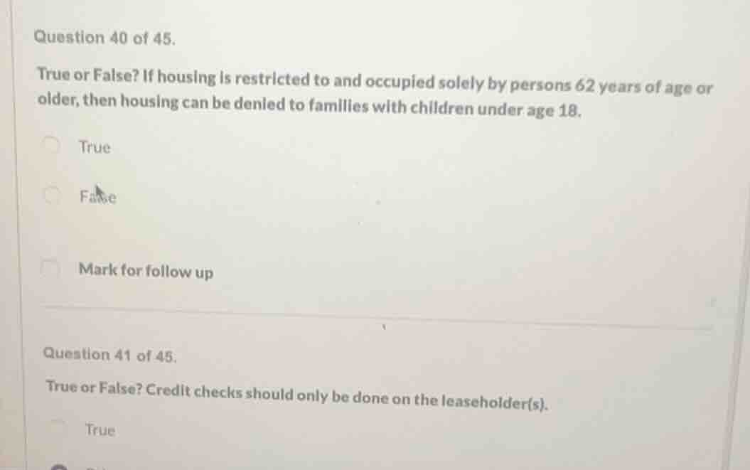 question 40 of 45. true or false? if housing is restricted to and occup…