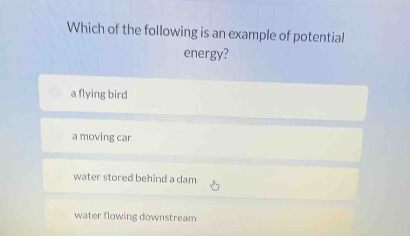 which of the following is an example of potential energy? a flying bird…