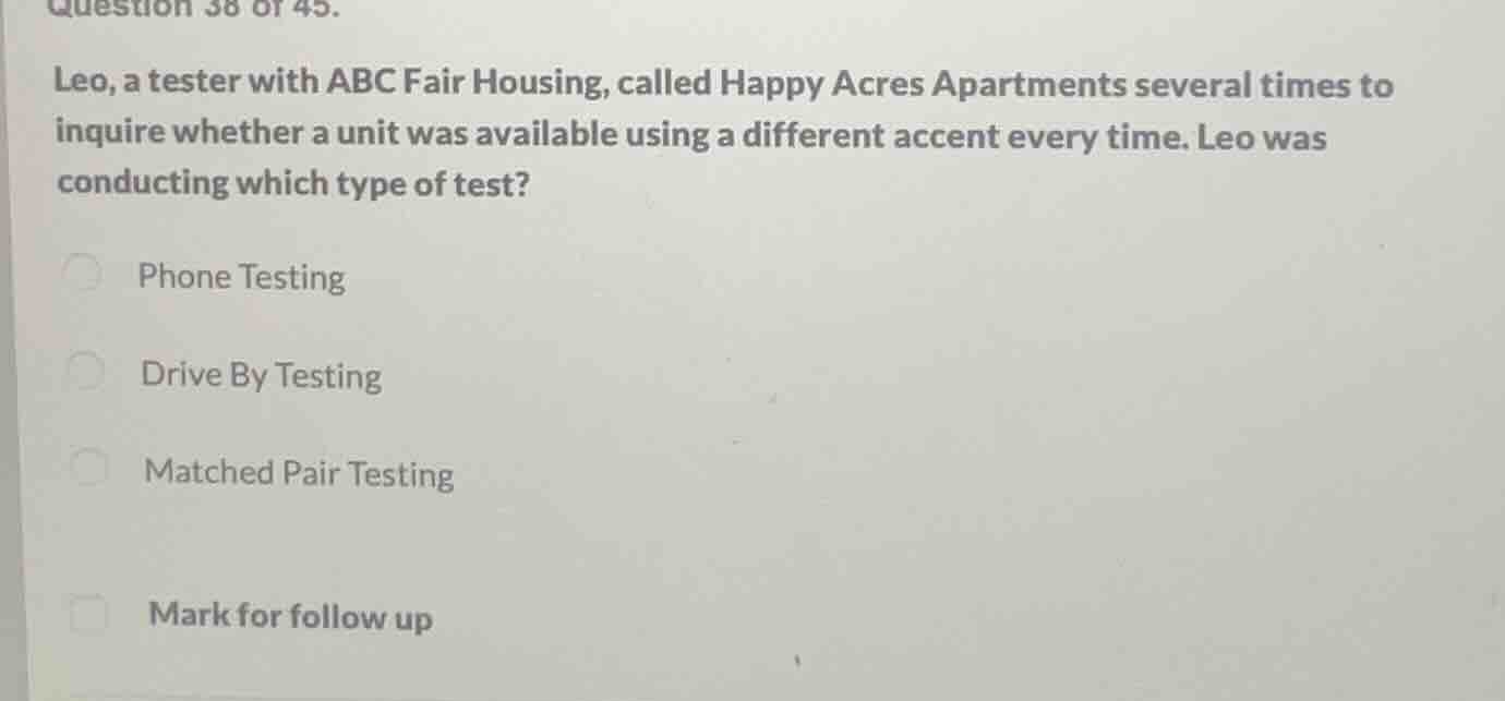 question 38 of 45. leo, a tester with abc fair housing, called happy ac…
