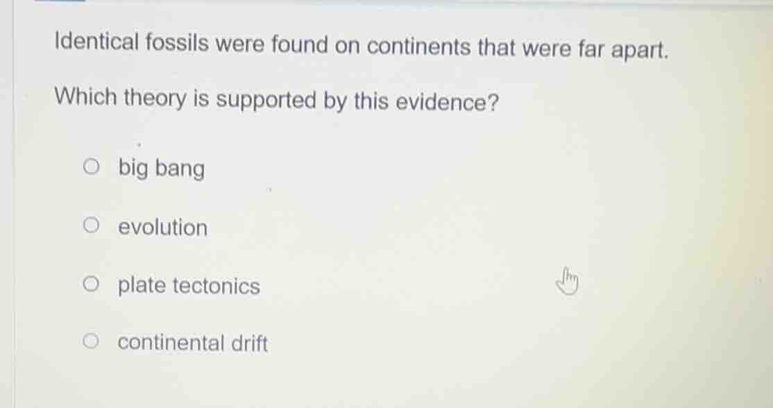 identical fossils were found on continents that were far apart. which t…
