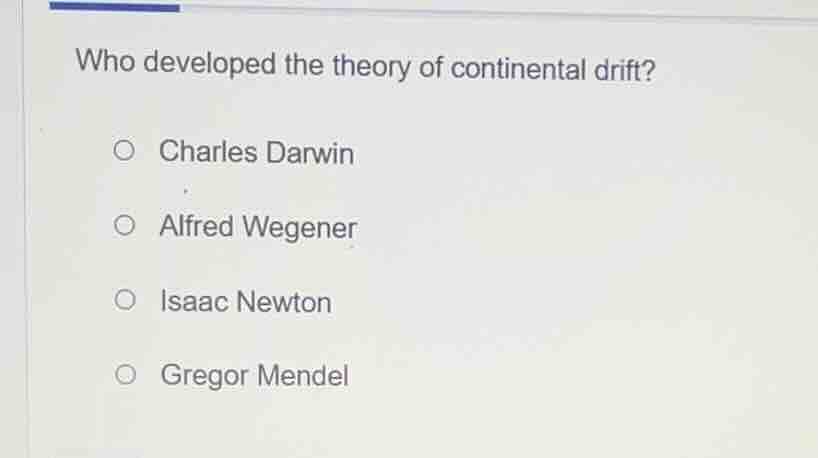 who developed the theory of continental drift? charles darwin alfred we…