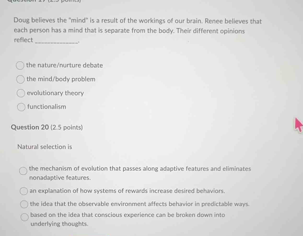 question 19 (2.5 points) doug believes the \mind\ is a result of the wo…