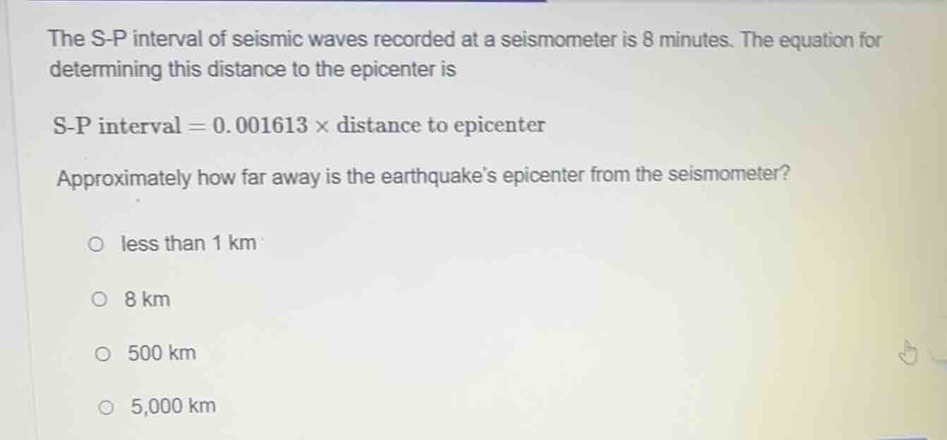 the s-p interval of seismic waves recorded at a seismometer is 8 minute…