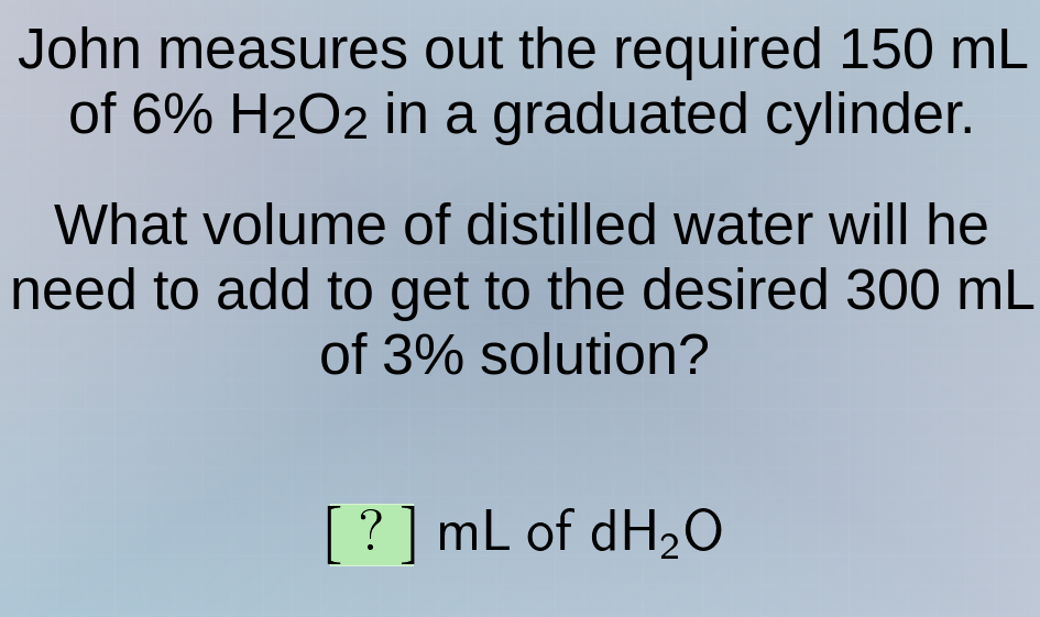 john measures out the required 150 ml of 6% h₂o₂ in a graduated cylinde…