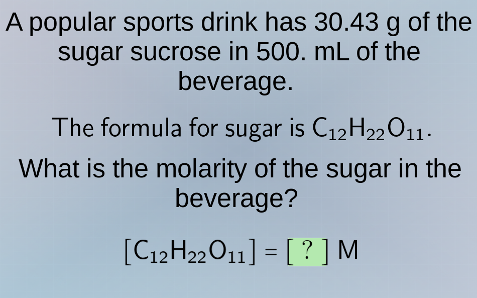 a popular sports drink has 30.43 g of the sugar sucrose in 500. ml of t…