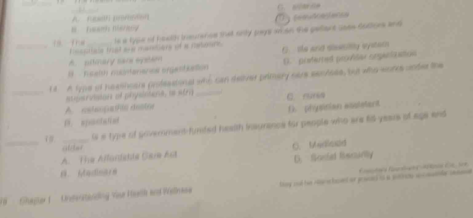 13. the ______ is a type of health insurance that only pays when the pa…