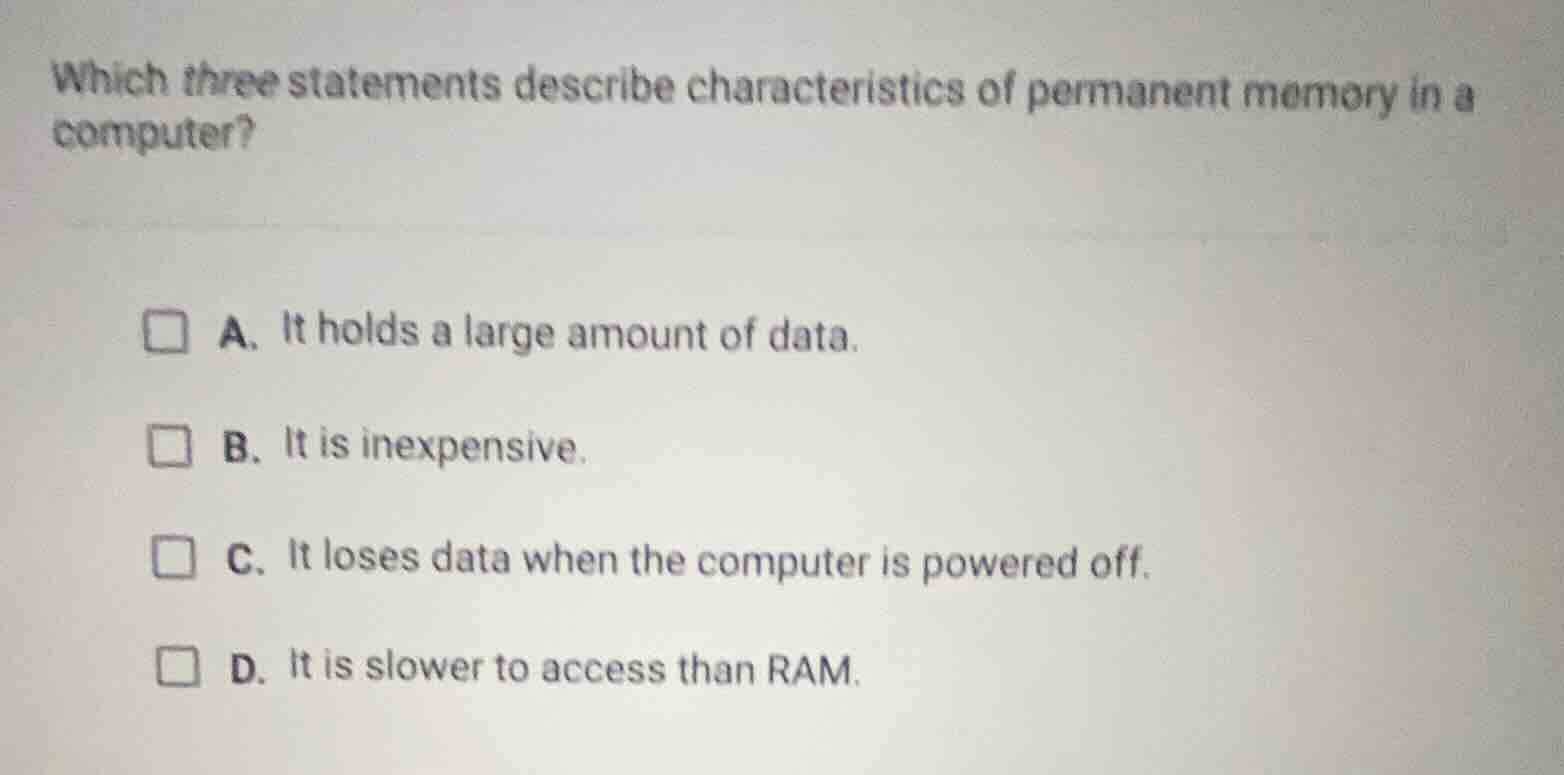 which three statements describe characteristics of permanent memory in …