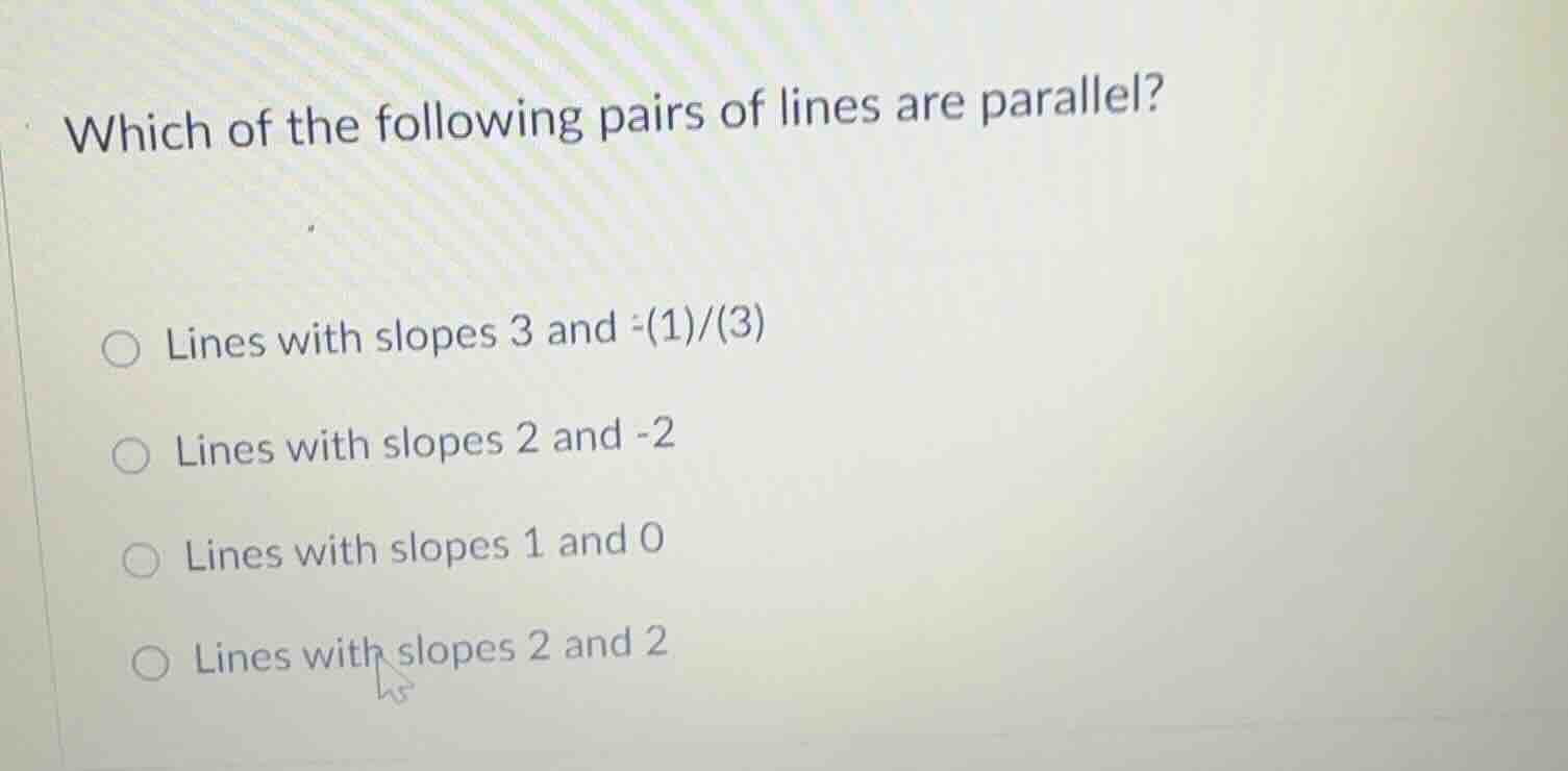 which of the following pairs of lines are parallel? lines with slopes 3…