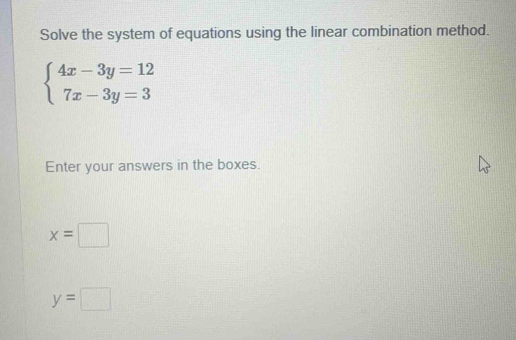 solve the system of equations using the linear combination method.\\beg…